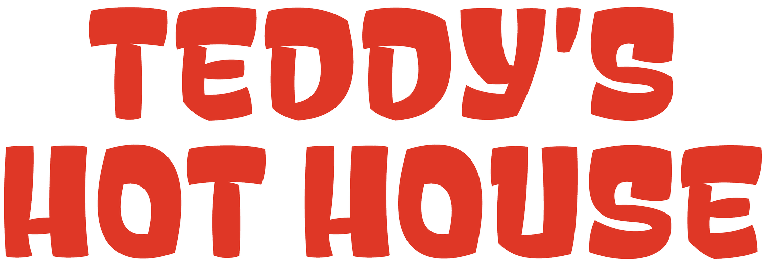 Teddy's Hot House